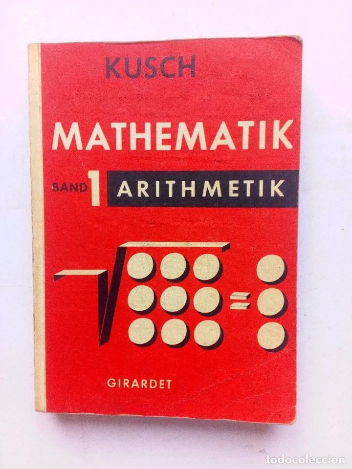 Libros de segunda mano de ciencias: MATHEMATIK BAND 1 ARITHMETIK KUSCH - Foto 1