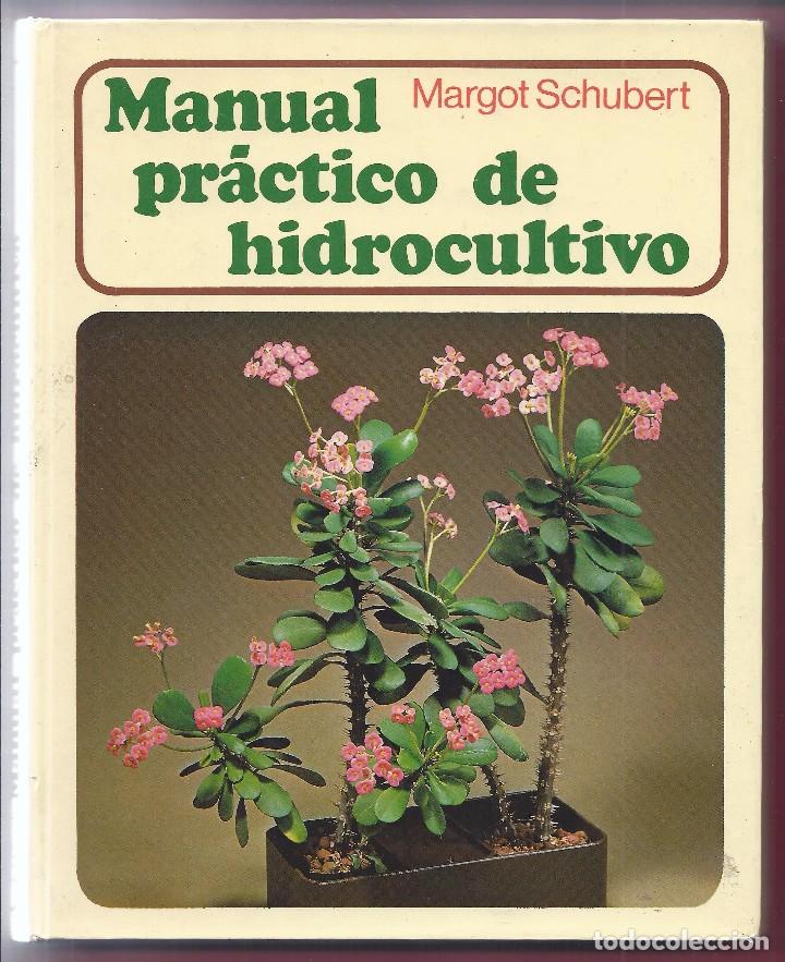 Libros de segunda mano: Libro Manual pr&aacute;ctico de hidrocultivo. Margot Schubert. S.XX - Foto 1