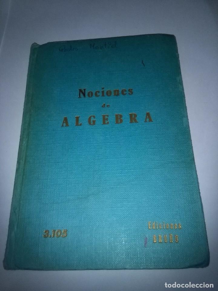 Libros de segunda mano de ciencias: NOCIONES DE ALGEBRA. EDICIONES BRU&Ntilde;O. EST20B3 - Foto 1