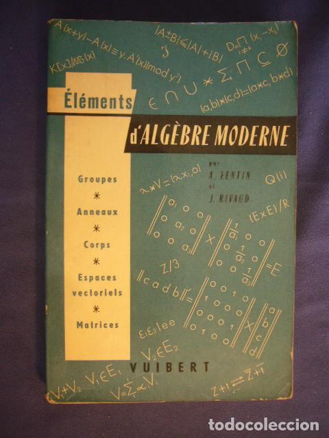 Libros de segunda mano de ciencias: A. LENTIN - J. RIVAUD: - ELEMENTS DALGEBRE MODERNE - (PARIS, 1961) - Foto 1