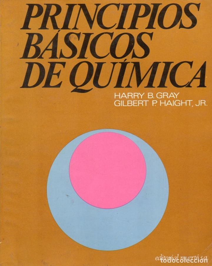 Libros de segunda mano de ciencias: GRAY / HAIGHT : PRINCIPIOS B&Aacute;SICOS DE QU&Iacute;MICA (REVERT&Eacute;, 1969) - Foto 1