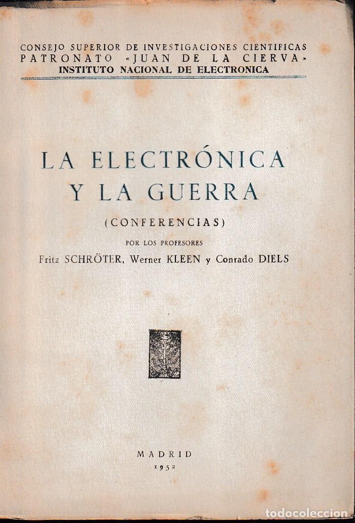 Libros de segunda mano de ciencias: LA ELECTR&Oacute;NICA Y LA GUERRA (CSIC 1952) - Foto 1