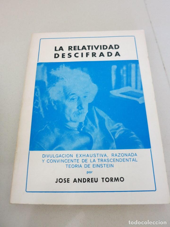 Libros de segunda mano de Ciencias: LA RELATIVIDAD DESCIFRADA JOSE ANDREU TORMO EINSTEIN TEORIA RELATIVIDAD