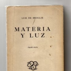 Libros de segunda mano de Ciencias: LUIS DE BROGLIE, MATERIA Y LUZ, 1942. Lote 97693603