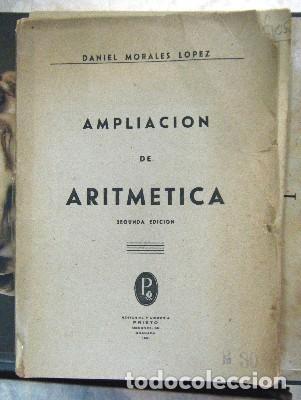 Libros de segunda mano de ciencias: AMPLIACION DE ARITMETICA. - MORALES LOPEZ, DANIEL. - A-MAT-459. - Foto 1