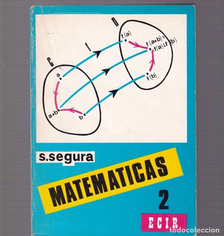 Libros de segunda mano de ciencias: MATEMATICAS 2 - S. SEGURA - EDITOR E. LOPEZ MEZQUIDA 1976 - Foto 1