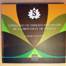 Libros de segunda mano: CATÁLOGO DE ESPACIOS NATURALES DE LA PROVINCIA DE SEVILLA. DIPUTACIÓN DE SEVILLA. Lote 239477440
