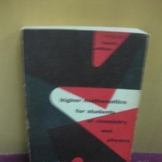 Libros de segunda mano de Ciencias: HIGHER MATHEMATICS FOR STUDENTS OF CHEMISTRY AND PHYSICS. J.W. MELLOR. DOVER PUBLICATIONS 1955.