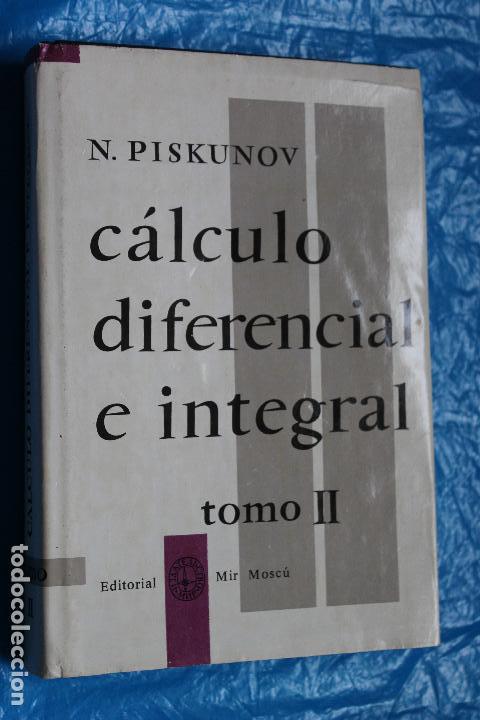 CALCULO DIFERENCIAL E INTEGRAL POR N. PISLUNOV. TOMO II, EDITORIAL MIR 1983 (Libros de Segunda Mano - Ciencias, Manuales y Oficios - Física, Química y Matemáticas)