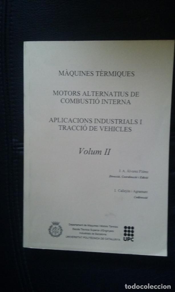 Libros de segunda mano de Ciencias: M&agrave;quines t&egrave;rmiques Motors Alternatius de Combusti&oacute; Interna Aplicacions industrials Vol 2 UPC
