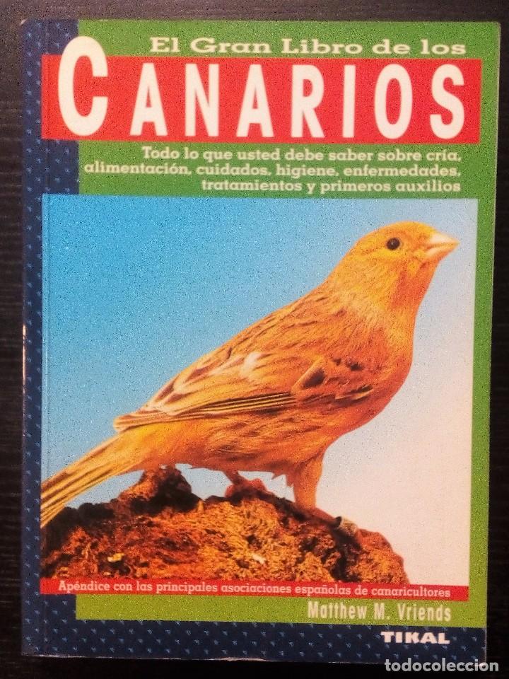 Libros de segunda mano: EL GRAN LIBRO DE LOS CANARIOS  MATTHEW M. VRIENDS   TIKAL - Foto 1