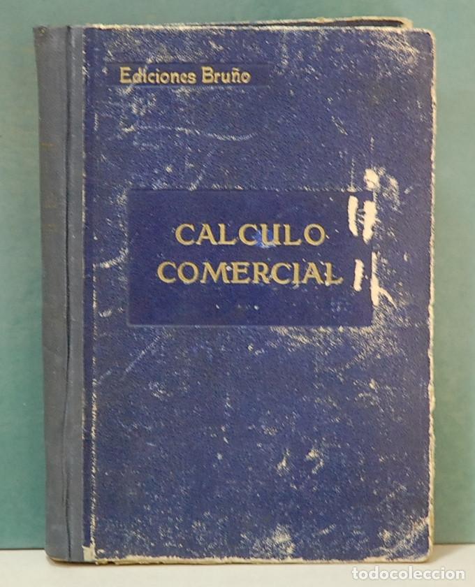 Libros de segunda mano de ciencias: Calculo comercial. Ediciones Bru&ntilde;o, 1943 - Foto 1
