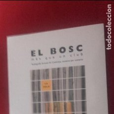 Libros de segunda mano: EL BOSC MÉS QUE UN CLUB - J. CAMPRODON & J. COLLELL - ED. PROA - RUSTICA - EN CATALAN