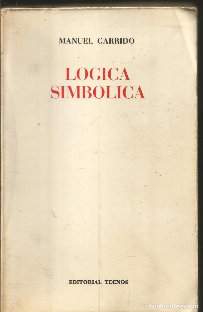 Libros de segunda mano de ciencias: MANUEL GARRIDO. LOGICA SIMBOLICA. TECNOS - Foto 1
