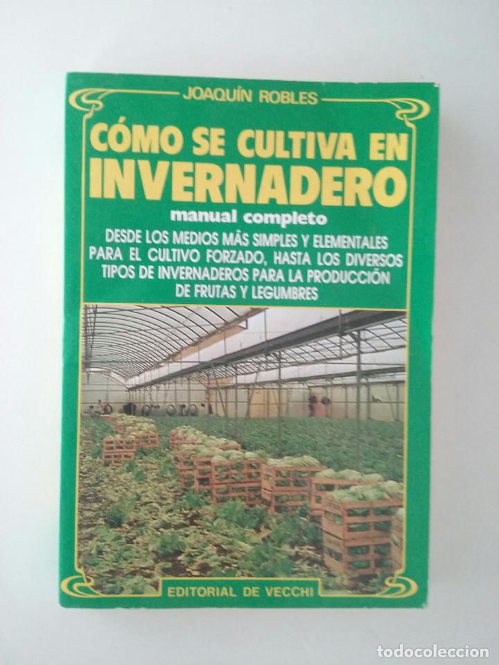 Libros de segunda mano: COMO SE CULTIVA EN INVERNADERO - JOAQUIN ROBLES - Foto 1