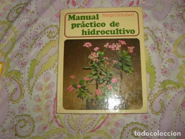Libros de segunda mano: MANUAL PRACTICO DE HIDROCULTIVO . MARGOT SCHUBERT - Foto 1
