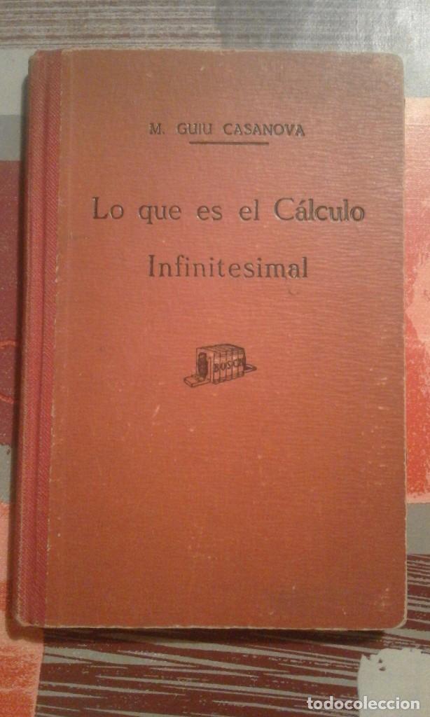 Libros de segunda mano de ciencias: Lo que es el c&aacute;lculo infinitesimal - M. Guiu Casanova - Foto 1