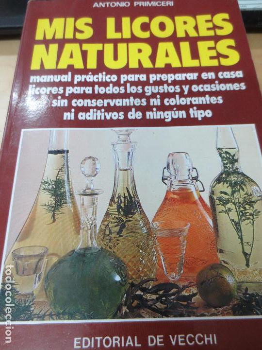 Libros de segunda mano: MIS LICORES NATURALES ANTONIO PRIMICERI EDIT DE VECCHI 1986 - Foto 1