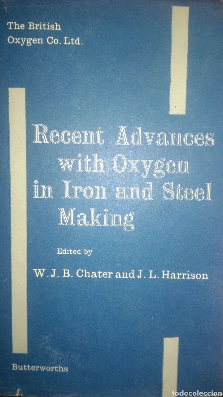 Libri di seconda mano: Recent Advances with Oxygen in Iron and Steel Making. Edited by W. J. B. Chater ... and J. L. Harris