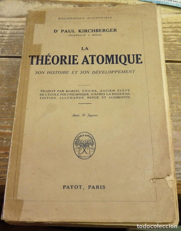 Second hand books of Sciences: La th&eacute;orie atomique. Son histoire et son d&eacute;veloppement., Dr.Paul Kirchberger, 1930,pp.327, 31 figg.i