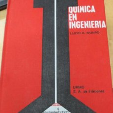 Libros de segunda mano de Ciencias: QUIMICA EN INGENIERIA LLOYD A. MUNRO EDIT URMO AÑO 1976