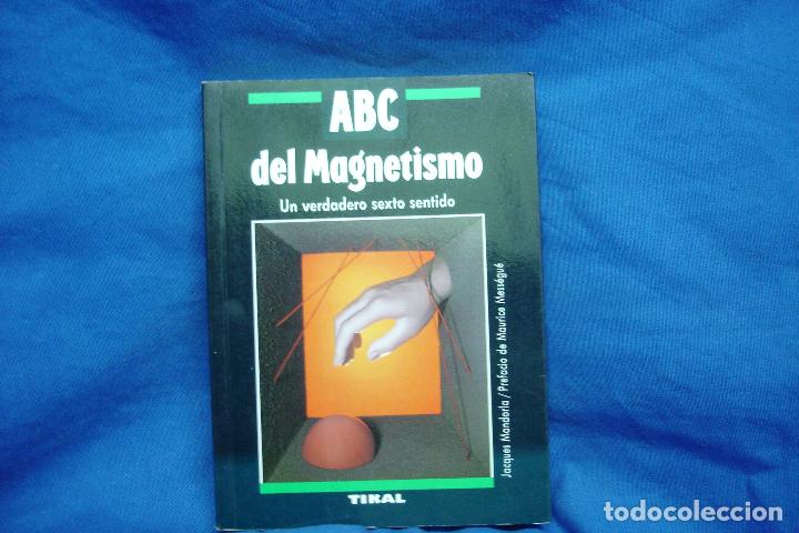 Libros de segunda mano de ciencias: ABC DEL MAGNETISMO - JACQUES MANDORLA - EDITORIAL TIKAL EDICIONES 1994 - Foto 1