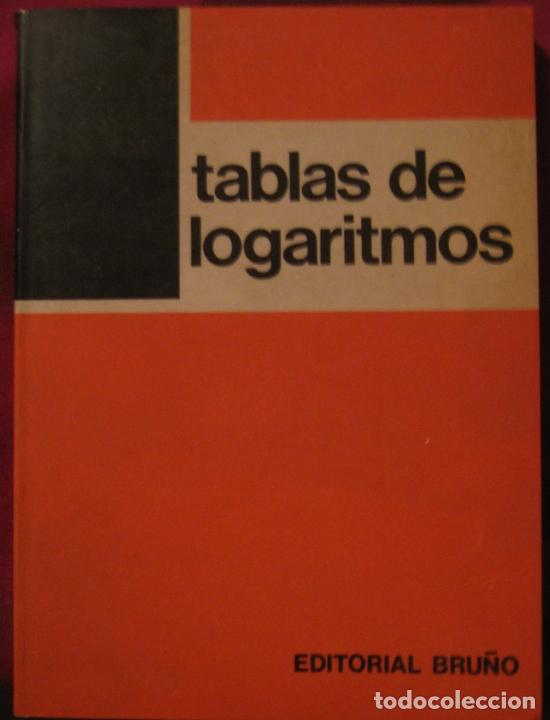 Libros de segunda mano de ciencias: TABLAS DE LOGARITMOS (EDITORIAL BRU&Ntilde;O 1973) - Foto 1