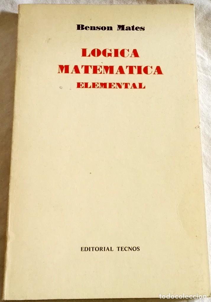 Lógica Matemática Elemental; Benson Mates - Edi - Vendido En Subasta ...