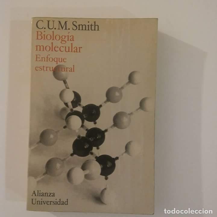 Libros de segunda mano: Biolog&iacute;a moleular, enfoque estructural, C.U.M. Smith, - Foto 1
