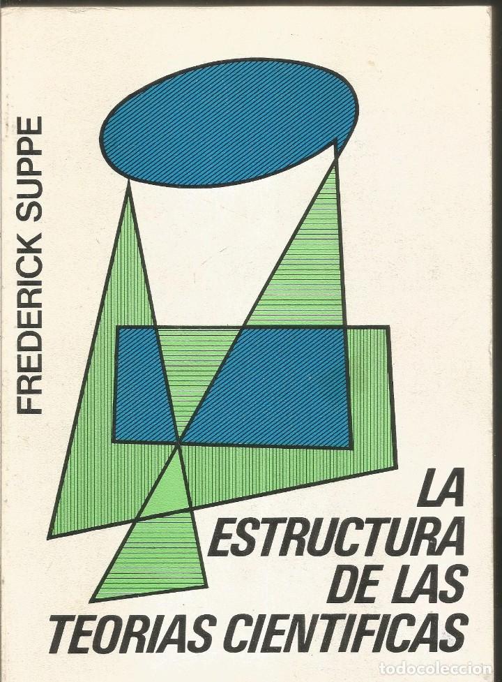 Libros de segunda mano de ciencias: FREDERICK SUPPE. LA ESTRUCTURA DE LAS TEORIAS CIENTIFICAS. EDITORA NACIONAL - Foto 1