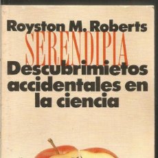 Libros de segunda mano de Ciencias: ROYSTON M. ROBERTS. SERENDIPIA. DESCUBRIMIENTOS ACCIDENTALES EN LA CIENCIA. ALIANZA