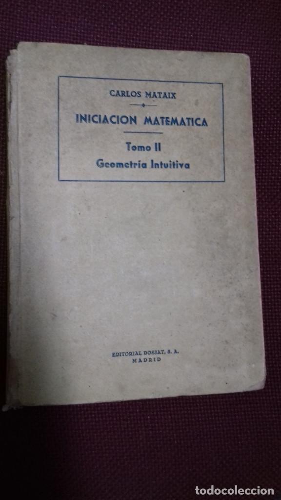Libros de segunda mano de ciencias: INICIACI&Oacute;N MATEMATICA, Carlos Mataix  1944 - Foto 1