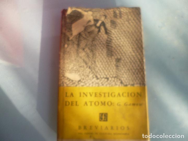 Libros de segunda mano de ciencias: LA INVESTIGACION DEL ATOMO - gamov, g. - Foto 1