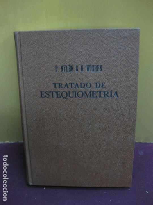 Libros de segunda mano de ciencias: TRATADO DE ESTEQUIOMETRIA. NYLEN & WIGREN. EDICIONES ARS 1947 - Foto 1