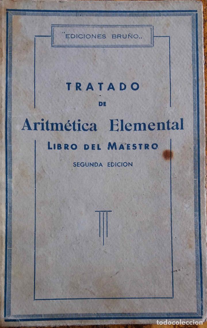 Libros de segunda mano de ciencias: TRATADO DE ARITM&Eacute;TICA ELEMENTAL, LIBRO DEL MAESTRO EDICIONES BRU&Ntilde;O - Foto 1