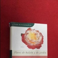 Libros de segunda mano: FLORES DE BALCON Y DE JARDIN - GUIAS DE LA NATURALEZA - G. MOGGI & L. GUIGNOLINI - ED. GRIJALBO 