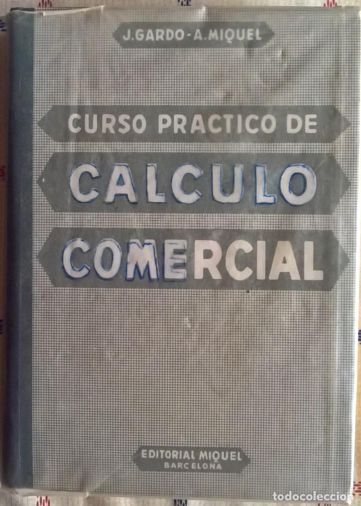 Libros de segunda mano de ciencias: CURSO PRACTICO DE CALCULO COMERCIAL - GARDO - MIQUEL - Foto 1
