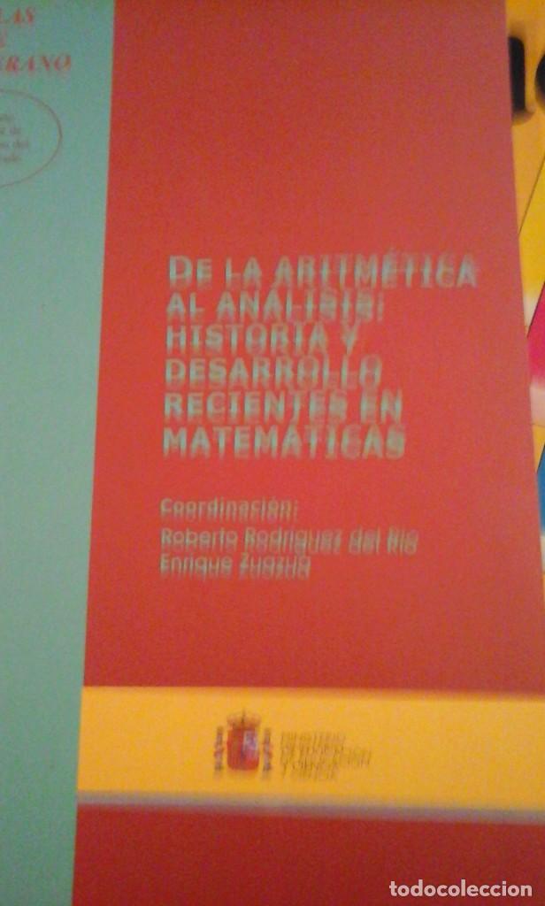 Libros de segunda mano de ciencias: DE LA ARITM&Eacute;TICA AL AN&Aacute;LISIS: HISTORIA Y DESARROLLO RECIENTES EN MATEM&Aacute;TICAS (Madrid, 2004)