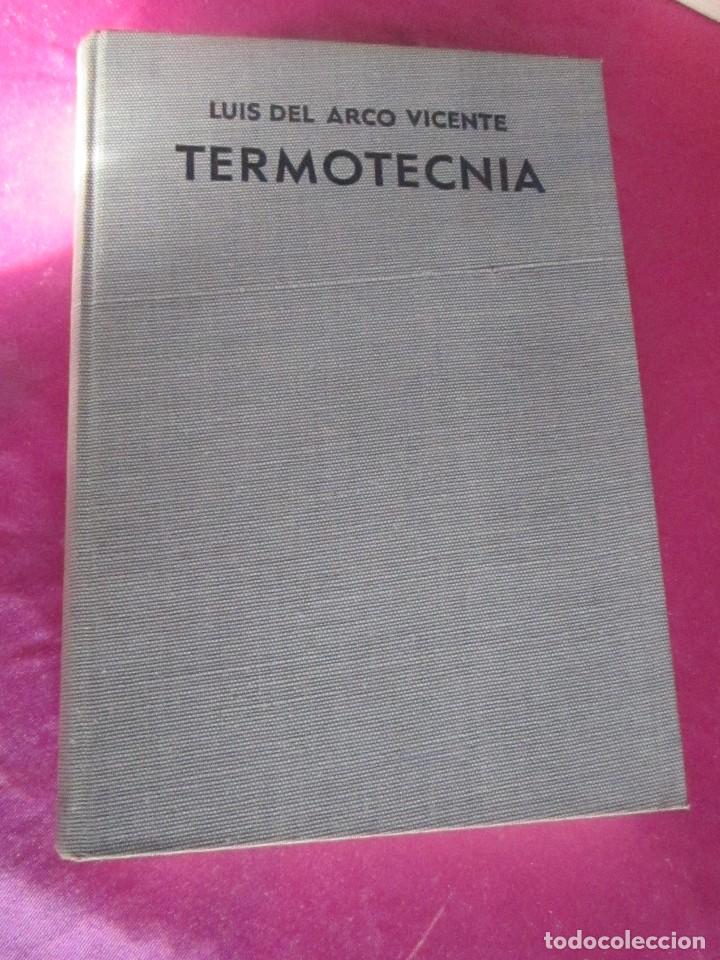 Libros de segunda mano de ciencias: TERMOTECNIA / LUIS DEL ARCO VICENTE 1969 E3 MA2 12 - Foto 1