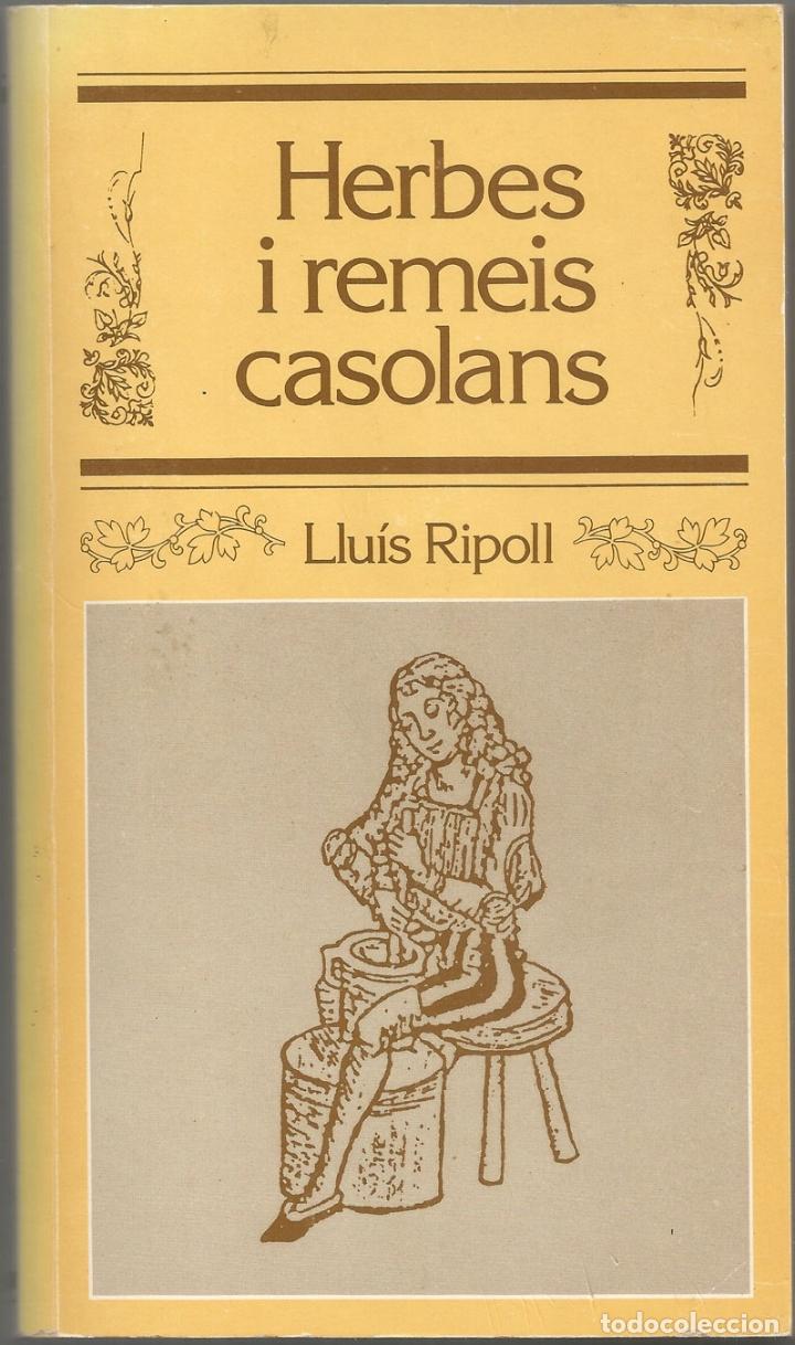 Libros de segunda mano: HERBES I REMEIS CASOLANS &ndash; LLU&Iacute;S RIPOLL 1985 - Foto 1