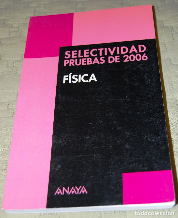 Libros de segunda mano de ciencias: F&iacute;sica. Selectividad pruebas de 2006. - Foto 1