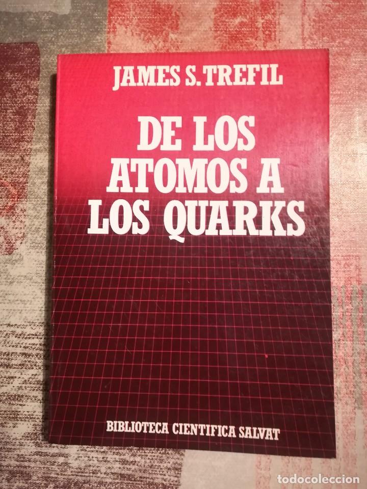 Libros de segunda mano de ciencias: De los &aacute;tomos a los quarks - James S. Trefil - Foto 1