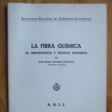Libros de segunda mano de Ciencias: ANII - LA FIBRA QUÍMICA. SU IMPORTANCIA Y TÉCNICA MODERNA, 1944