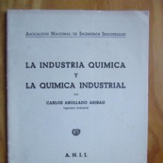 Libros de segunda mano de Ciencias: ANII - LA INDUSTRIA QUÍMICA Y LA QUÍMICA INDUSTRIAL, 1945