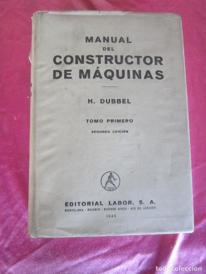 Libros de segunda mano de ciencias: MANUAL DEL CONSTRUCTOR DE M&Aacute;QUINAS. TOMO PRIMERO 1945 E6 - Foto 1