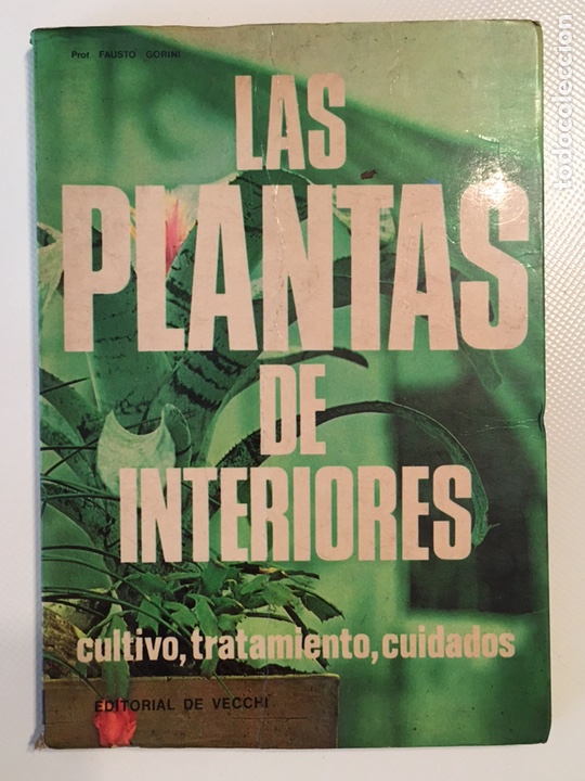 Libros de segunda mano: LAS PLANTAS DE INTERIOR - FAUSTO GORINI - 1972 - Foto 1
