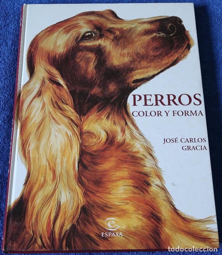 Libros de segunda mano: Perros - Color y forma - Jose Carlos Gracia - Espasa - Foto 1