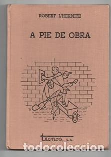 Libros de segunda mano: A pie de obra, robert LHermite - Foto 1