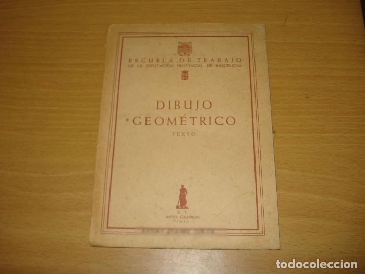 Libri di seconda mano: ESCUELA DE TRABAJOS DE LA DIPUTACI&Oacute;N PROVINCIAL DE BARCELONA. DIBUJO GEOM&Eacute;TRICO. TEXTO (A&Ntilde;O 1957)