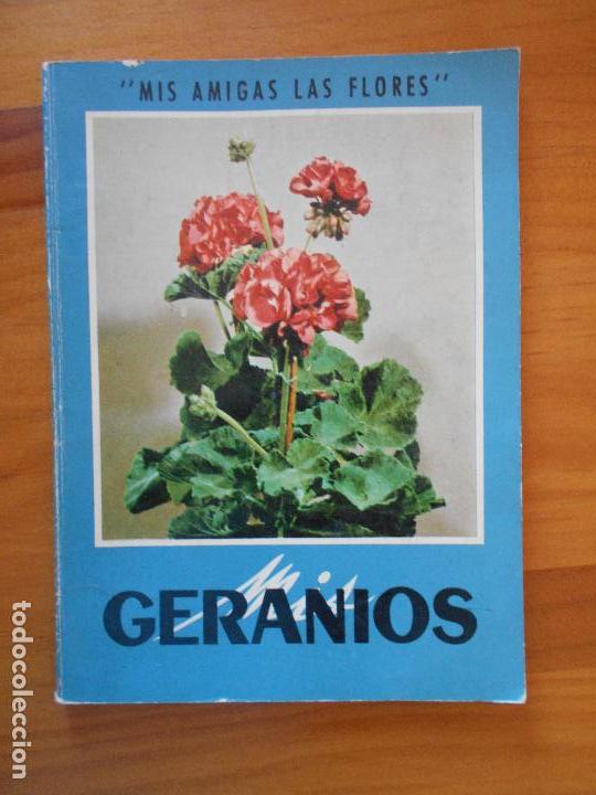 Libros de segunda mano: MIS GERANIOS - MIS AMIGAS LAS FLORES (H2) - Foto 1